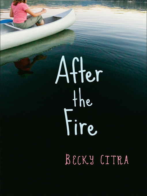 Title details for After the Fire by Becky Citra - Available